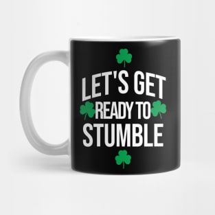 Let's get ready to stumble Mug